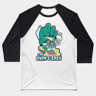 the livin's easy Baseball T-Shirt